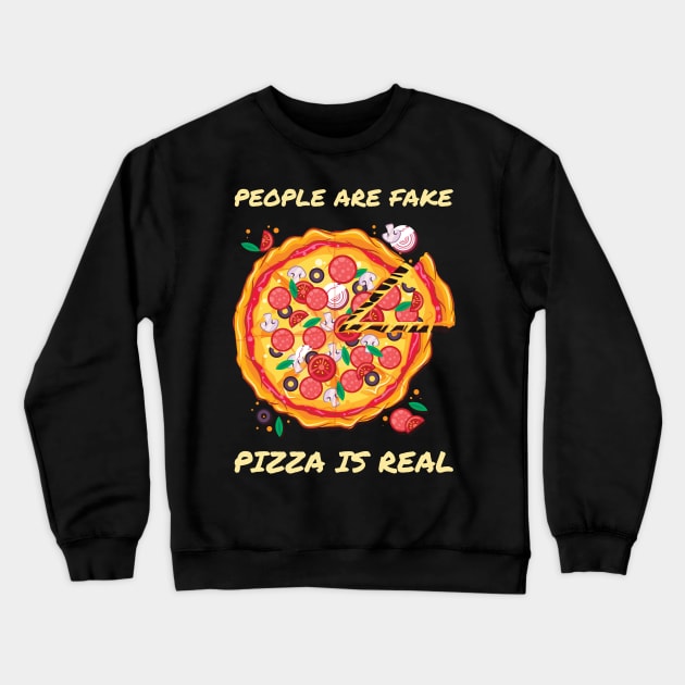 Peolpe Are Fake Pizaa is Real Crewneck Sweatshirt by OffTheDome